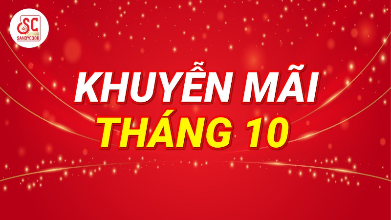 Khuyến mãi siêu Hot - Tưng bừng quà tặng tháng 10