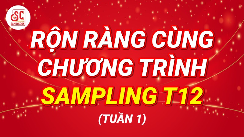 [Cập nhật] Hình ảnh Sampling của nhân viên SandyCook tuần 1 tháng 12