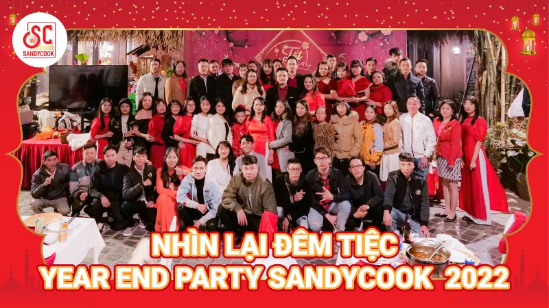 Lắng đọng cảm xúc với đêm tiệc Year End Party SandyCook 2022