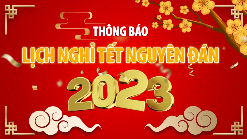 [Thông báo] Lịch nghỉ Tết Nguyên Đán Quý Mão 2023 (Âm lịch)