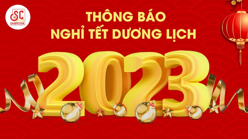 [Thông báo] Lịch nghỉ Tết Dương Lịch - Xuân Quý Mão 2023
