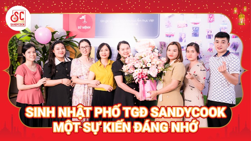 Sinh nhật Phó Tổng giám đốc SandyCook - Một sự kiện đáng nhớ
